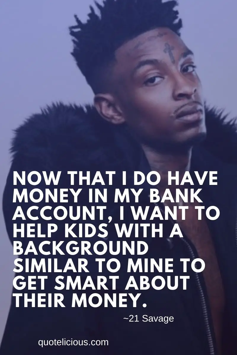 6 Famous 21 Savage Quotes