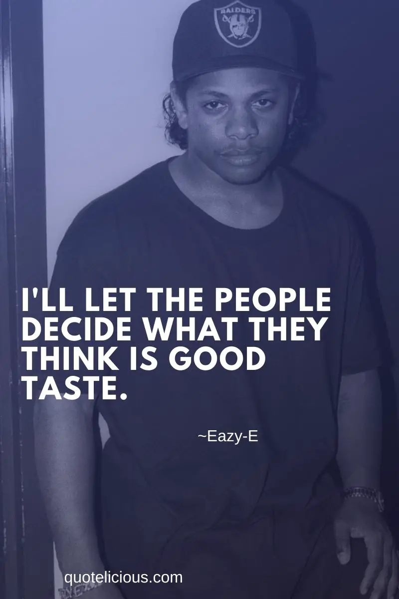 6 Inspirational Eazy-E Quotes