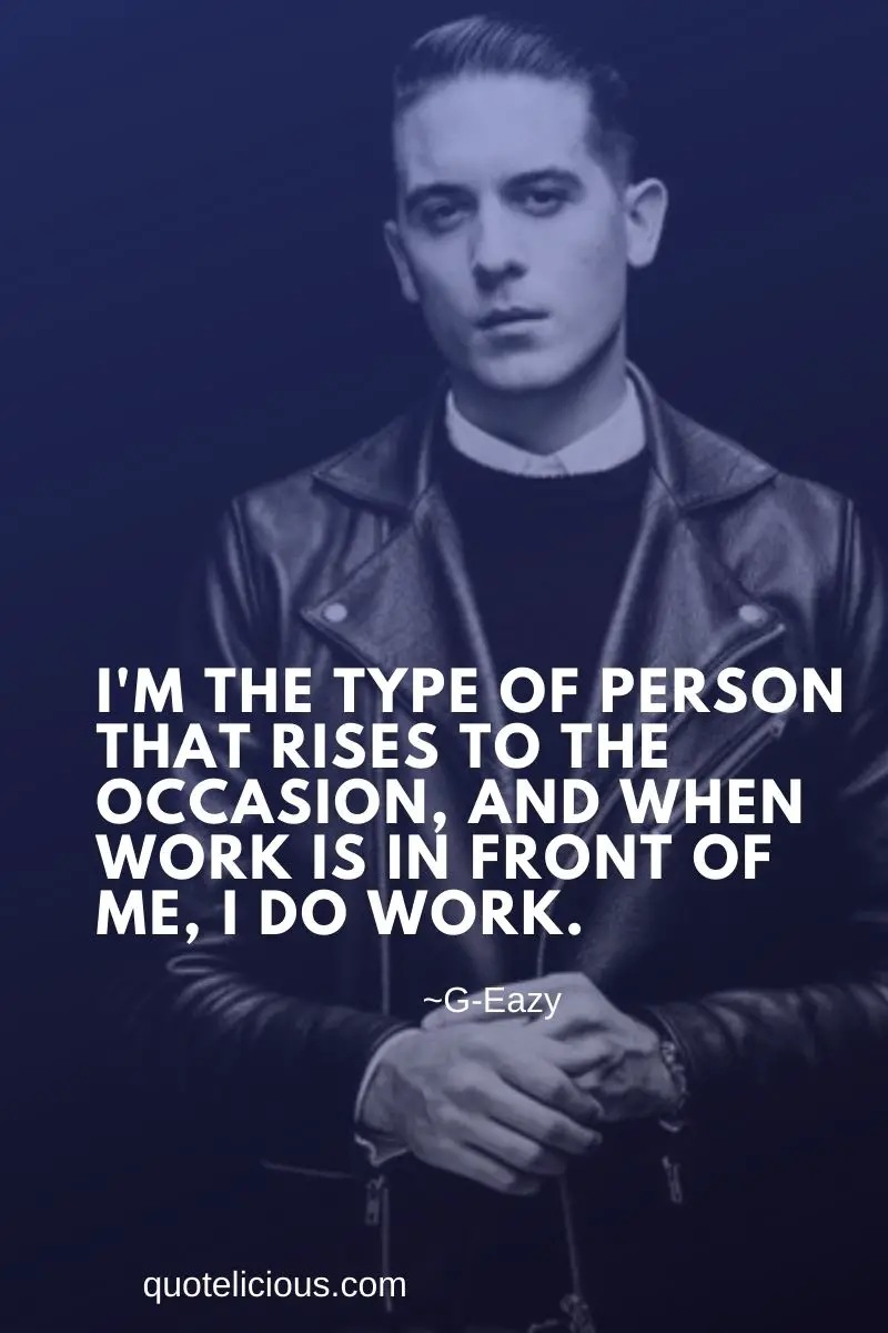 6 Quotes About G-Eazy