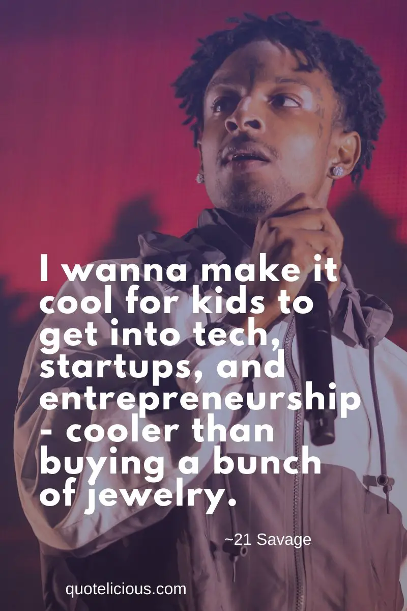 7 21 Savage Quotes About Life
