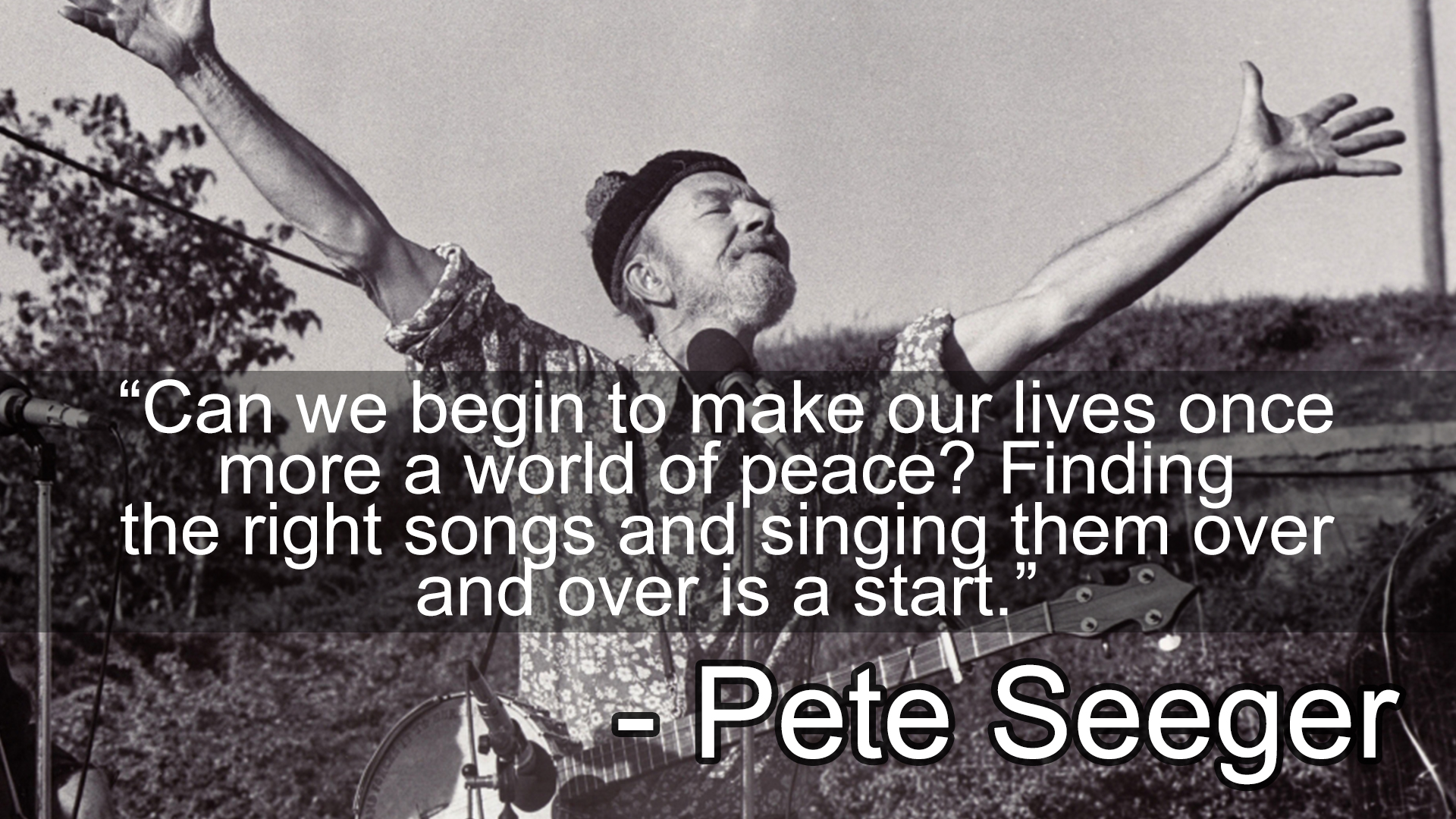 7 Famous Pete Seeger Quotes