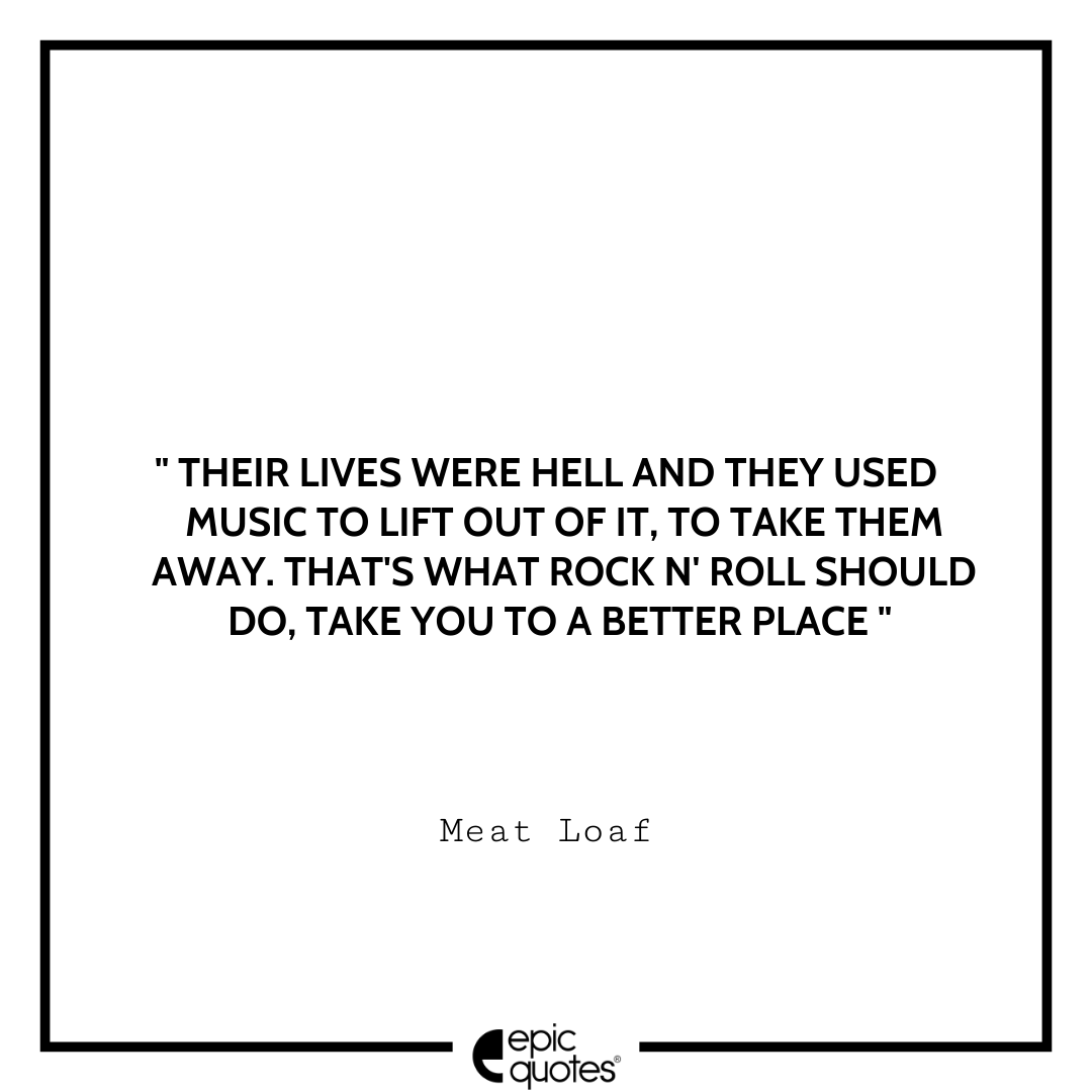 7 Inspirational Meat Loaf Quotes