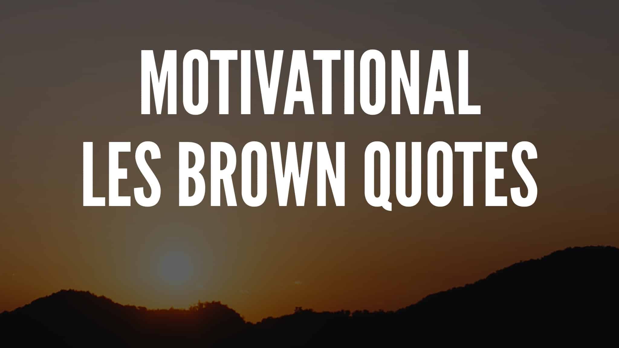 7 Inspirational Michael Brown Quotes