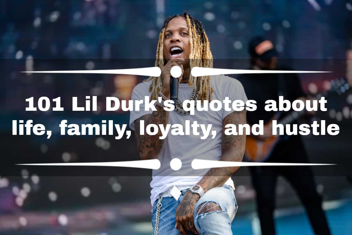 7 Lil Durk Quotes About Life