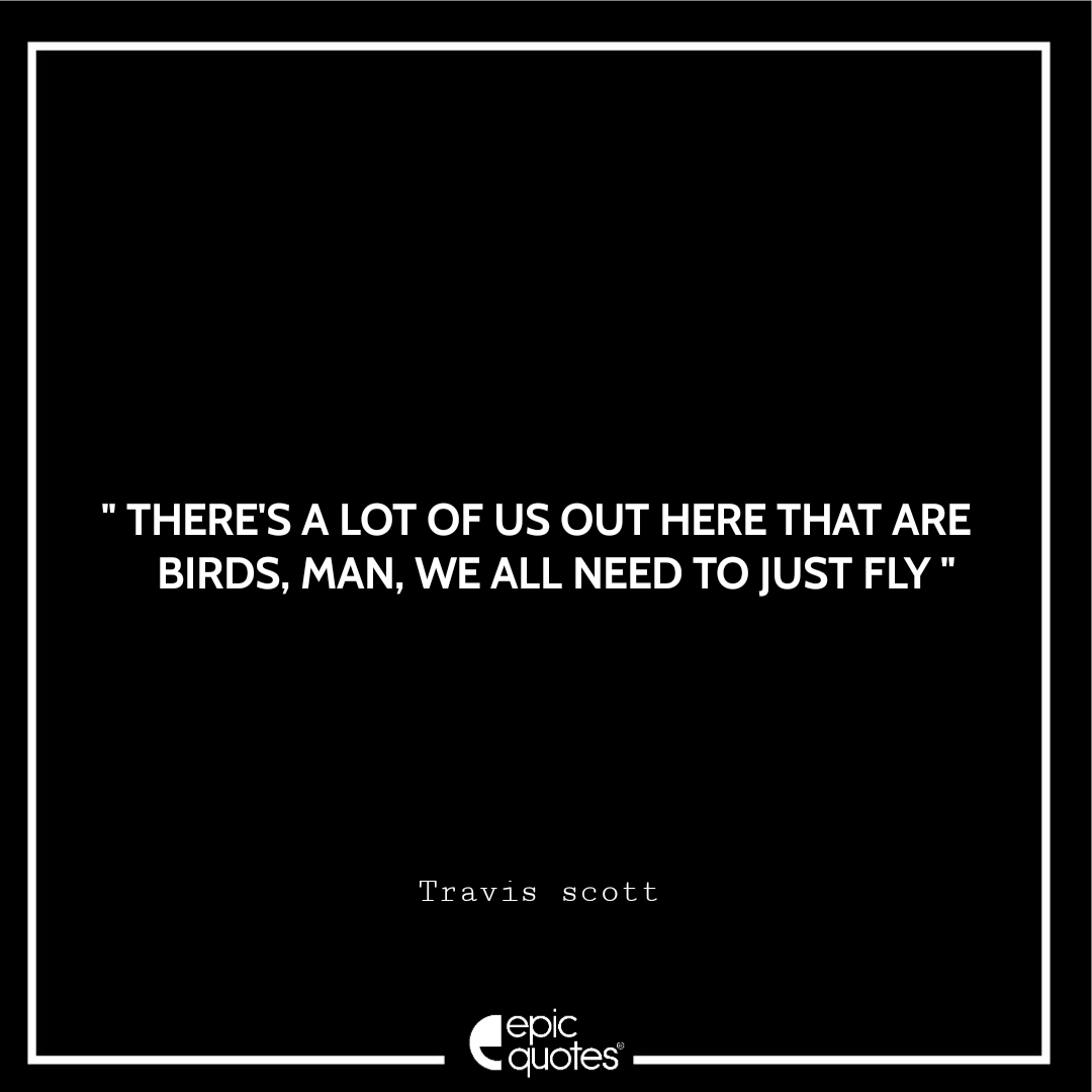 8 Travis Scott Quotes About Love